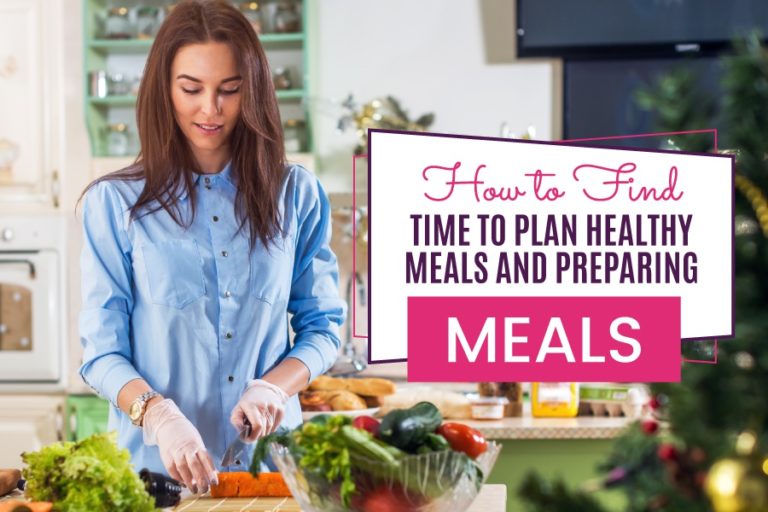 How to Find Time to Plan and Prepare Healthy Meals | Get Organized Wizard